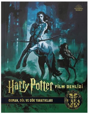 Harry Potter: Film Dehlizi Kitap 1: Orman, Göl ve Gök Sakinleri