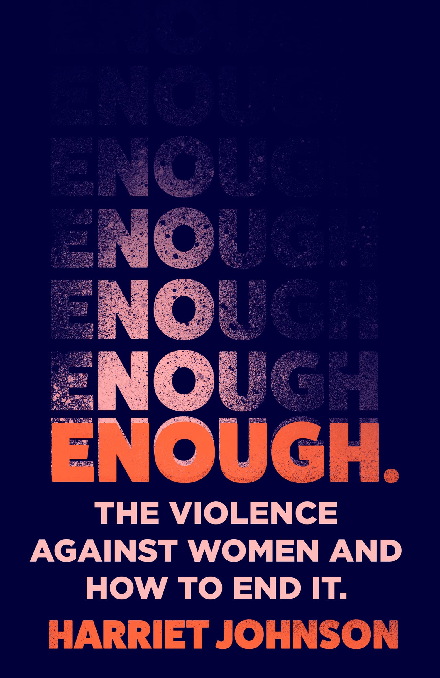 Enough: the violence against women and how to end it (Kindle Edition)
