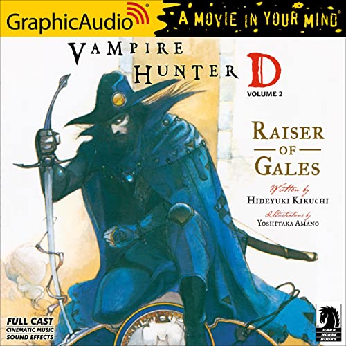 Raiser of Gates: Dramatized Adaptation (Vampire Hunter D, #2)