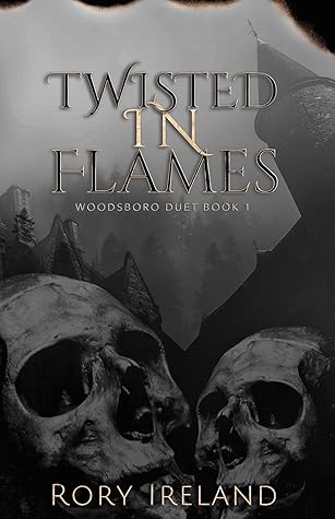 Twisted in Flames (Woodsboro Duet, #1)