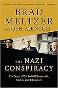 The Nazi Conspiracy: The Secret Plot to Kill Roosevelt, Stalin, and Churchill 