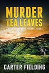 Murder in the Tea Leaves: a Blake Sisters Travel Mystery