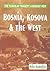 Bosnia, Kosova & The West by Mike Karadjis Bosnia, Kosova & The West by Mike Karadjis