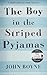 The Boy in the Striped Pyjamas by John Boyne The Boy in the Striped Pyjamas by John Boyne