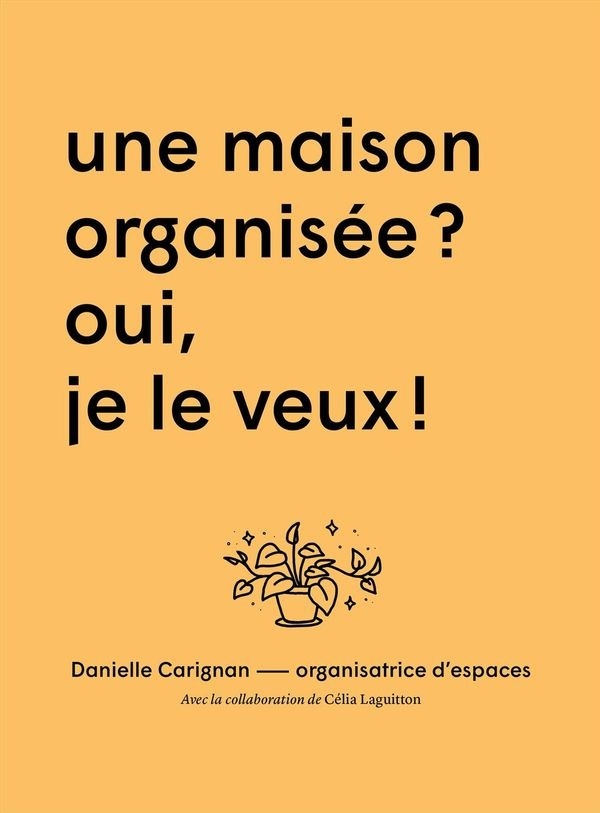 Une maison organisée ? oui, je le veux !