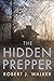 The Hidden Prepper by Robert J.  Walker