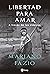 Libertad para amar: a través de los clásicos (Literatura y Ciencia de la Literatura) (Spanish Edition)
