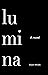 Lumina: A Novel