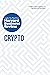 Crypto: The Insights You Need from Harvard Business Review (HBR Insights Series)
