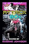Attack From the '80s