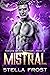 Mistral by Stella Frost