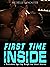 First Time Inside