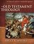 An Old Testament Theology: An Exegetical, Canonical, and Thematic Approach