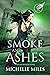 Smoke and Ashes