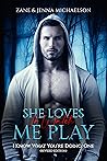 She Loves to Watch Me Play (I Know What You're Doing #1)