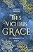 This Vicious Grace: Die Verbannten (The Last Finestra #2)