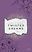 Twisted Dreams (Twisted, #1)