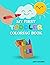 Toddler Coloring Book by Jady Alvarez