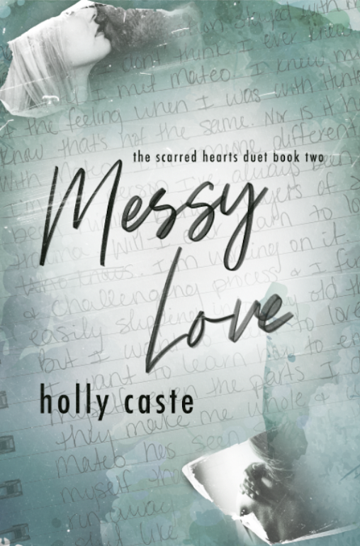 Messy Love (Scarred Hearts Duet, #2)