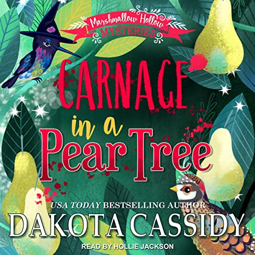 Carnage in a Pear Tree: A Witchy Christmas Cozy Mystery (Marshmallow Hollow Mysteries #4)