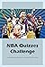 NBA Quizzes Challenge: Only...