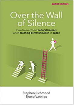 Over the Wall of Silence ー How to overcome cultural barriers when teaching communication in Japan (Unknown Binding)