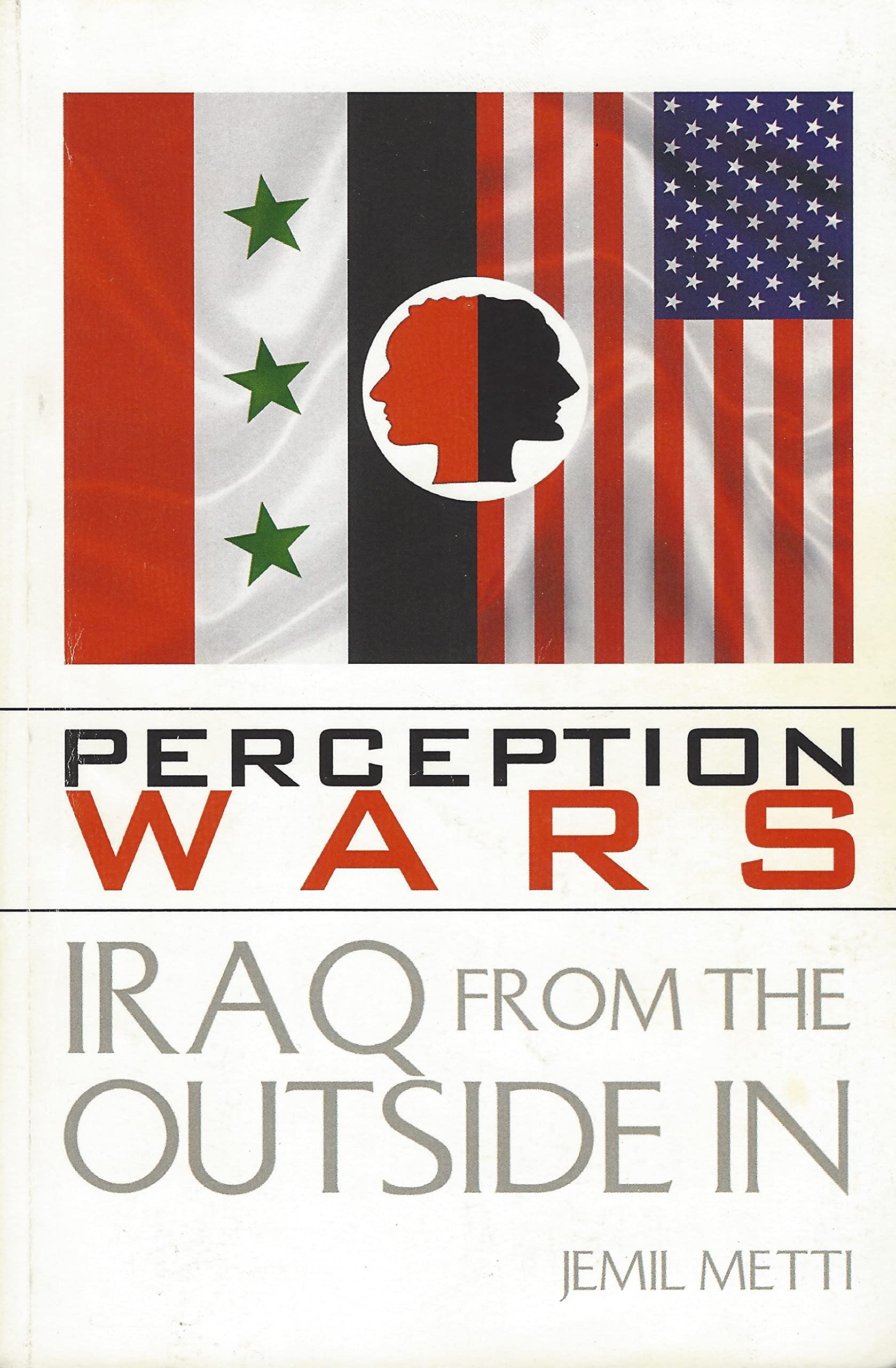 Perception Wars: Iraq from the Outside In (Kindle Edition)