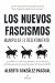 Los nuevos fascismos; manipular el resentimiento