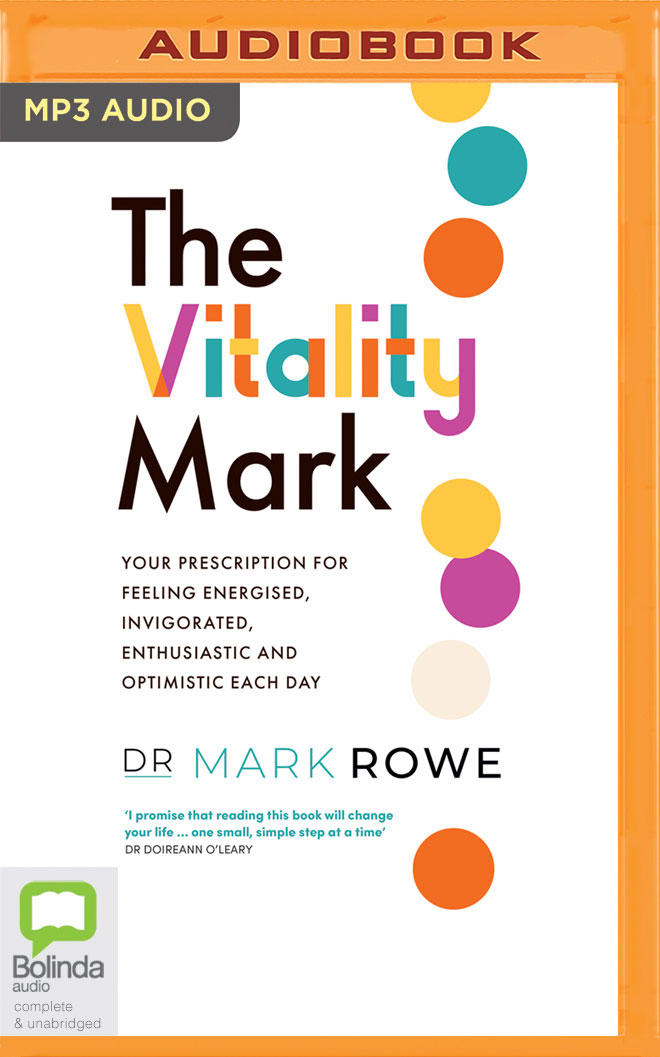 The Vitality Mark: Your prescription for feeling energised, invigorated, enthusiastic and optimistic each day