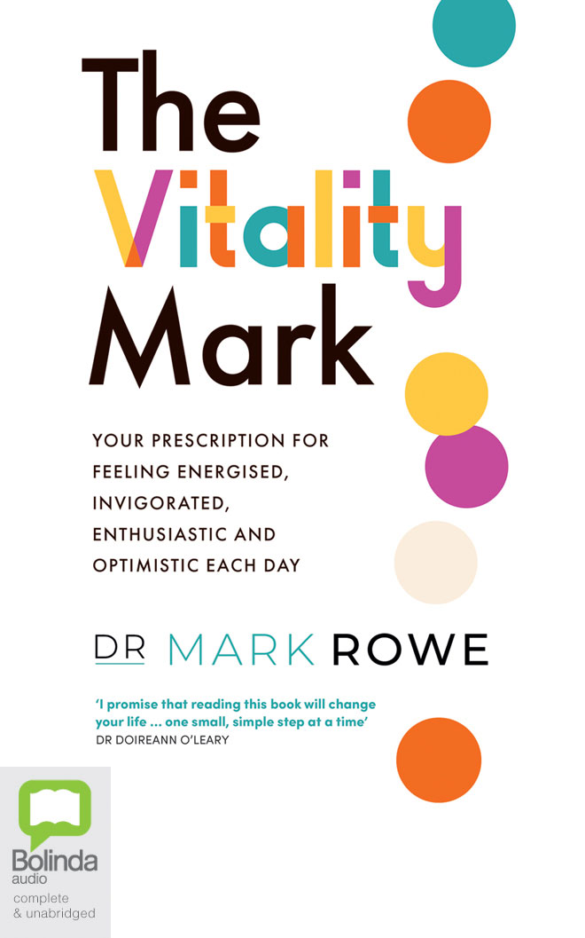 The Vitality Mark: Your prescription for feeling energised, invigorated, enthusiastic and optimistic each day