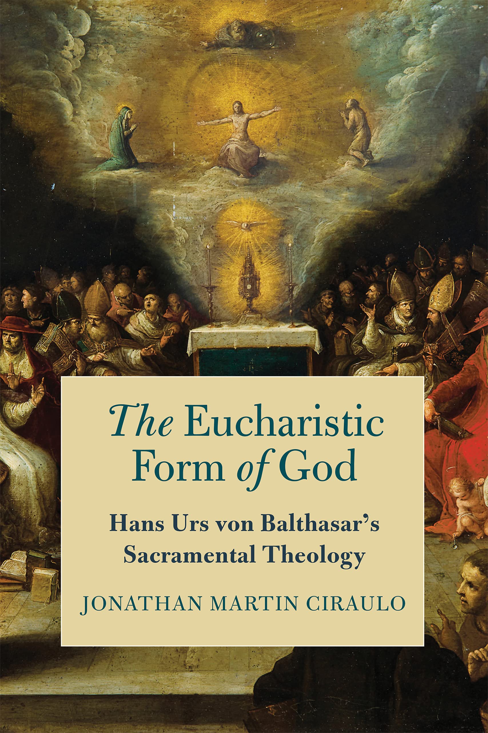 The Eucharistic Form of God: Hans Urs von Balthasar's Sacramental Theology (Kindle Edition)