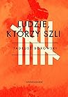 Ludzie, którzy szli by Tadeusz Borowski