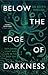 Below the Edge of Darkness: A Memoir of Exploring Light and Life in the Deep Sea