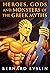 Heroes, Gods and Monsters of the Greek Myths by Bernard Evslin