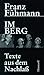 Im Berg: Texte und Dokumente aus dem Nachlass (German Edition)