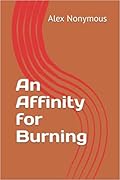 An Affinity for Burning