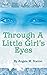 Through a Little Girl's Eyes by Angela M. Staton