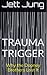 Trauma Trigger: Why the Doo...