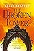 The Broken Tower: Heart-stopping epic fantasy perfect for readers of Leigh Bardugo and Samantha Shannon
