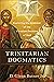 Trinitarian Dogmatics: Exploring the Grammar of the Christian Doctrine of God