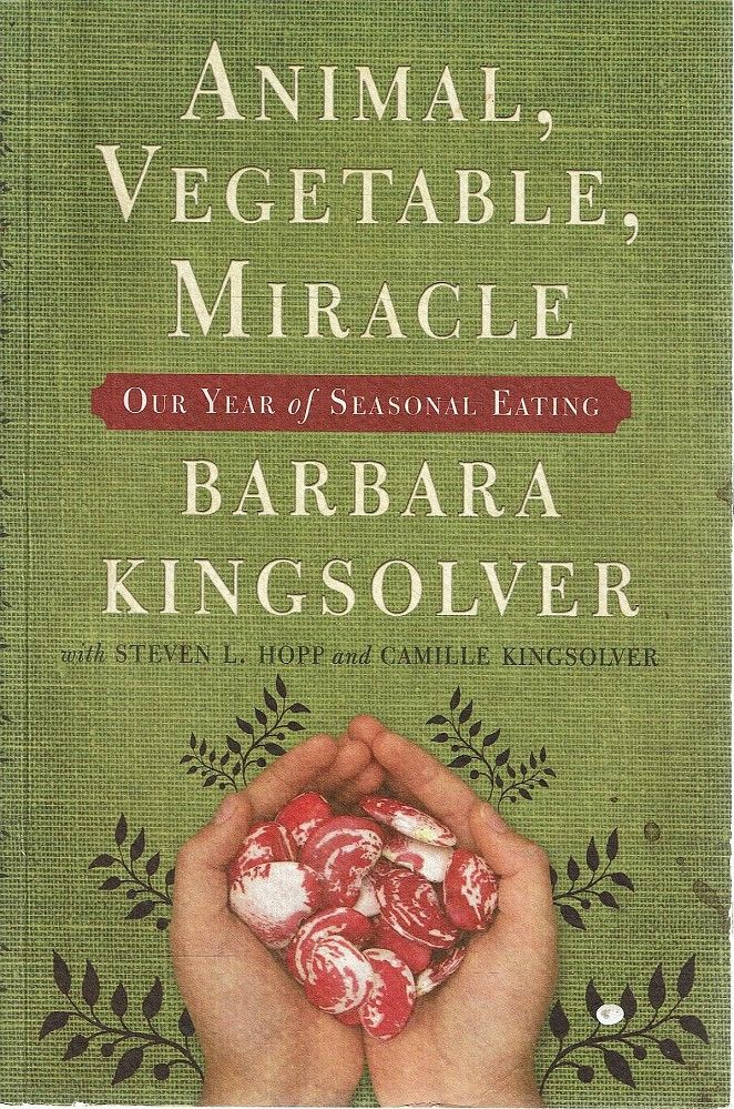 Animal, Vegetable, Miracle: Our Year of Seasonal Eating