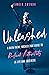 Unleashed: A Been-There, Ro...