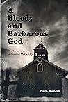 A Bloody and Barbarous God by Petra Mundik