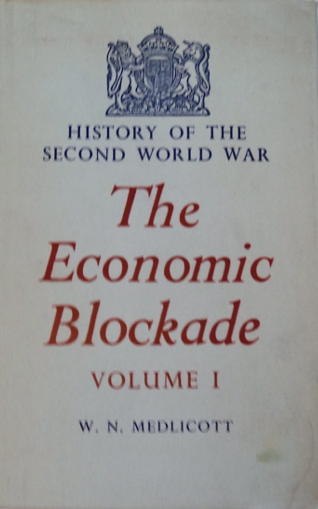 The Economic Blockade, Vol. I: 1939-1941