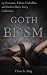 Goth BDSM: 05 Extreme, Taboo, Forbidden and Sinful Short Story Collection