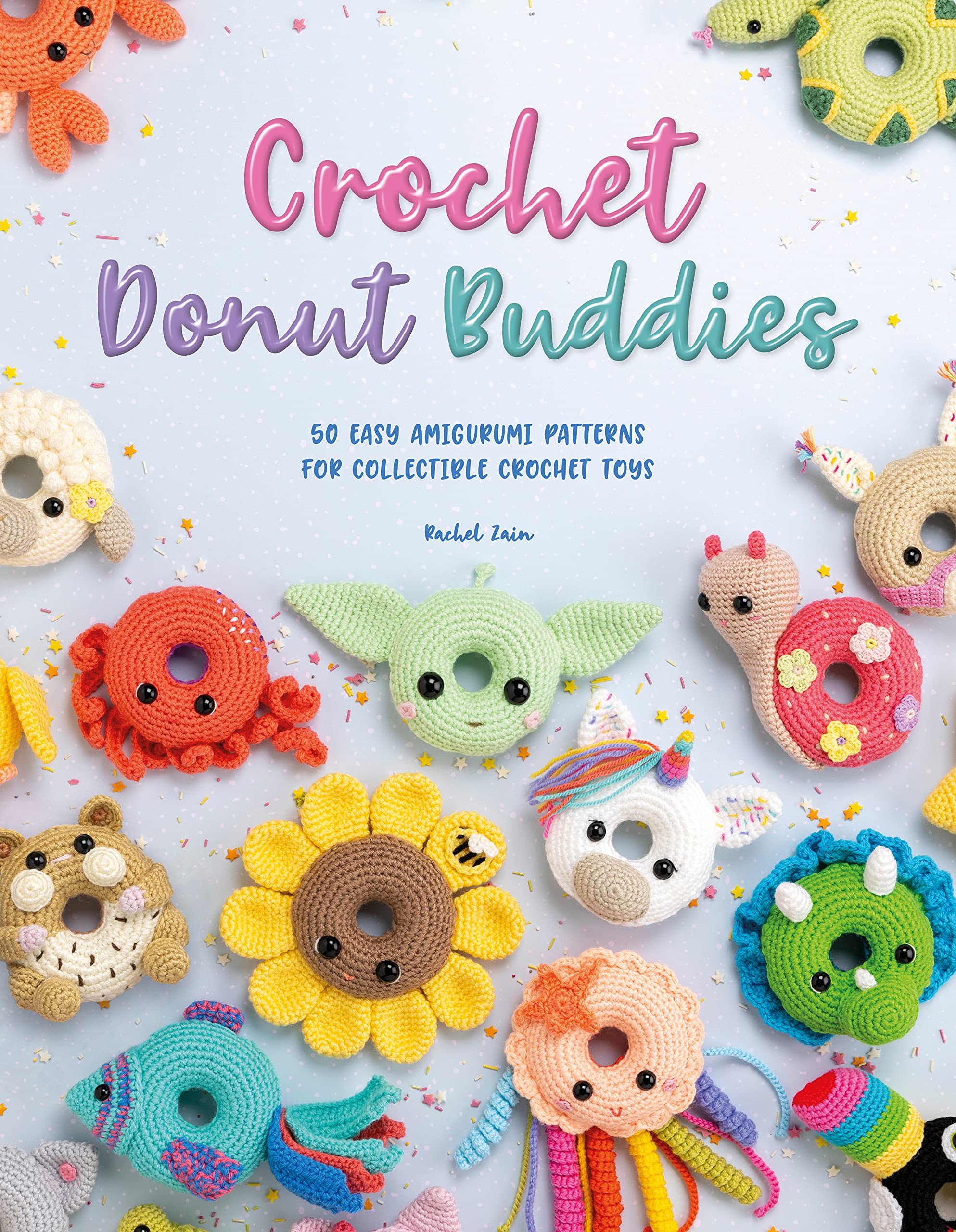 Crochet Donut Buddies: 50 Easy Amigurumi Patterns for Collectible Crochet Toys (Kindle Edition)