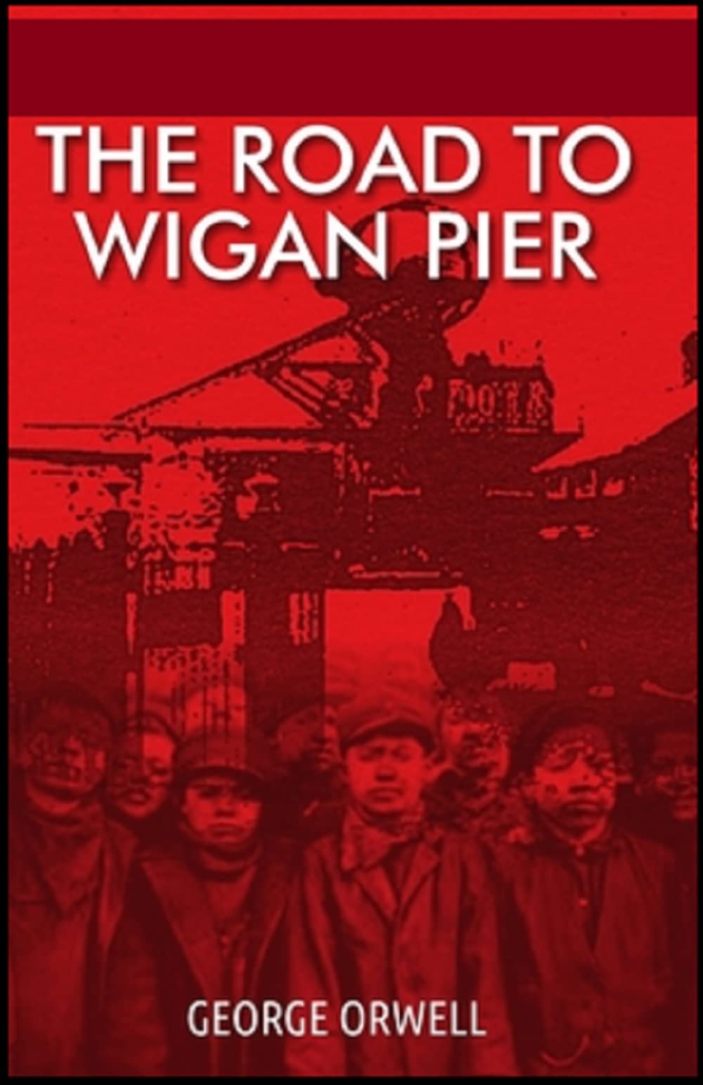 The Road to Wigan Pier