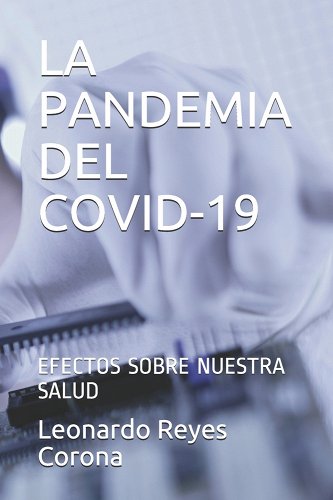 La pandemia del covid 19. Efectos sobre nuestra salud (Paperback)