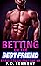 Betting on the Best Friend:...