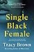 Single Black Female by Tracy Brown